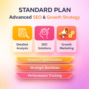 Standard Plan – Advanced SEO & Growth Strategy